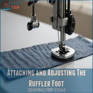 Attaching and Adjusting The Ruffler Foot