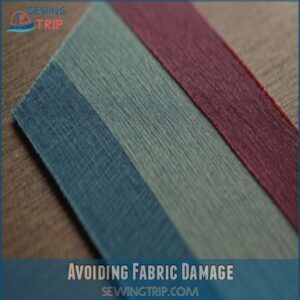Avoiding Fabric Damage Avoiding Fabric Damage