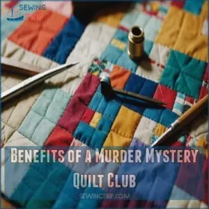 Benefits of a Murder Mystery Quilt Club