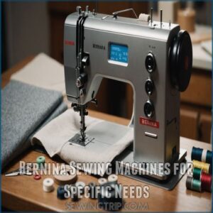 Bernina Sewing Machines for Specific Needs