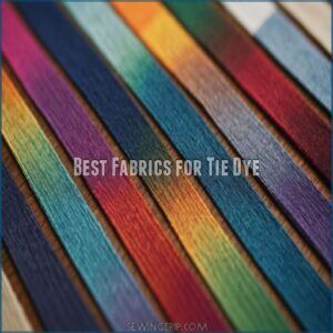 Best Fabrics for Tie Dye Best Fabrics for Tie Dye