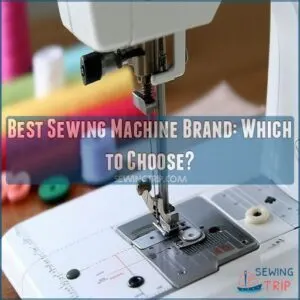 Best Sewing Machine Brand: Which to Choose