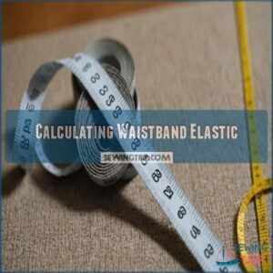 Calculating Waistband Elastic Calculating Waistband Elastic