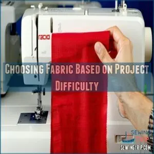 Choosing Fabric Based on Project Difficulty