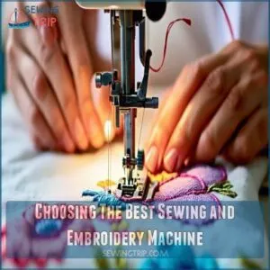 Choosing The Best Sewing and Embroidery Machine