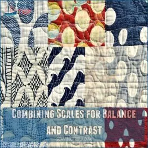 Combining Scales for Balance and Contrast