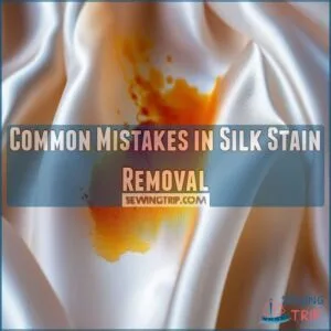 Common Mistakes in Silk Stain Removal