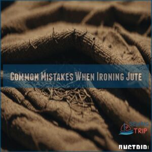 Common Mistakes When Ironing Jute