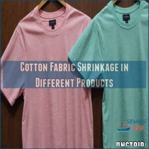 Cotton Fabric Shrinkage in Different Products