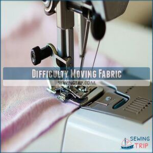 Difficulty Moving Fabric Difficulty Moving Fabric