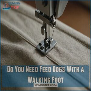 Do You Need Feed Dogs With a Walking Foot