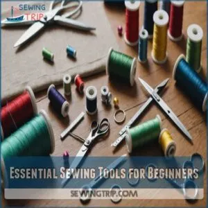 Essential Sewing Tools for Beginners