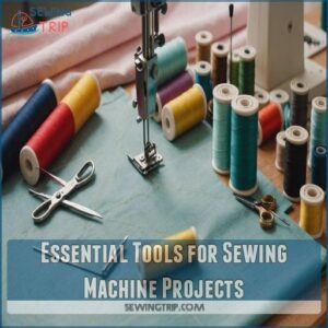 Essential Tools for Sewing Machine Projects