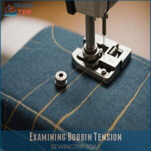 Examining Bobbin Tension Examining Bobbin Tension