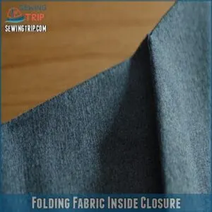 Folding Fabric Inside Closure