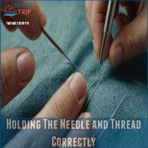 Holding The Needle and Thread Correctly