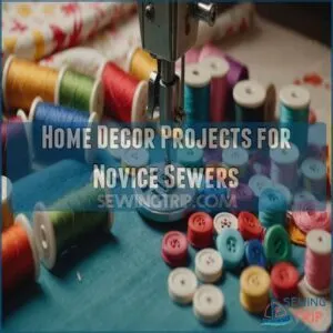 Home Decor Projects for Novice Sewers