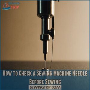 How to Check a Sewing Machine Needle Before Sewing