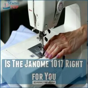 Is The Janome 1017 Right for You