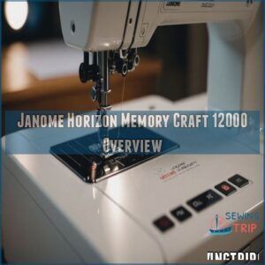 Janome Horizon Memory Craft 12000 Overview Janome Horizon Memory Craft 12000 Overview
