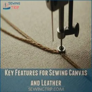 Key Features for Sewing Canvas and Leather