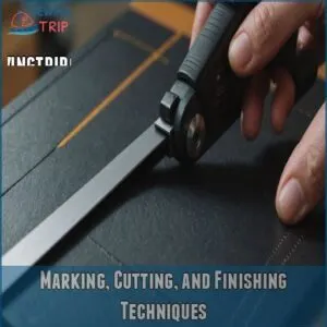 Marking, Cutting, and Finishing Techniques