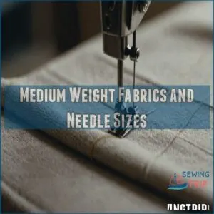 Medium Weight Fabrics and Needle Sizes