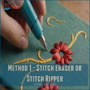 Method 1 - Stitch Eraser or Stitch Ripper