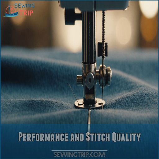 Performance and Stitch Quality Performance and Stitch Quality