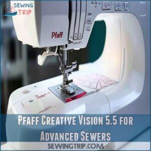 Pfaff Creative Vision 5.5 for Advanced Sewers