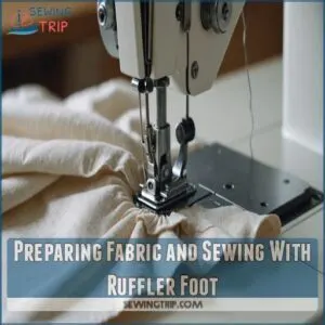 Preparing Fabric and Sewing With Ruffler Foot