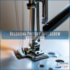 Releasing Presser Foot Screw Releasing Presser Foot Screw