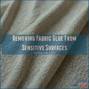 Removing Fabric Glue From Sensitive Surfaces