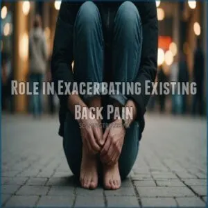 Role in Exacerbating Existing Back Pain