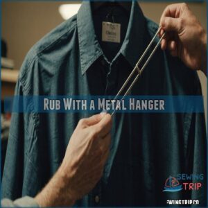 Rub With a Metal Hanger