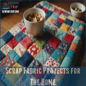 Scrap Fabric Projects for The Home