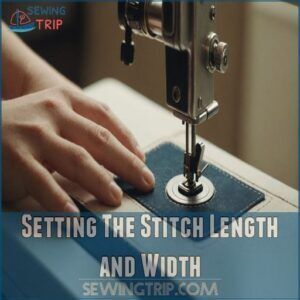 Setting The Stitch Length and Width Setting The Stitch Length and Width