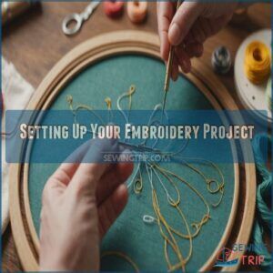 Setting Up Your Embroidery Project Setting Up Your Embroidery Project