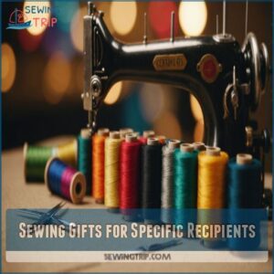 Sewing Gifts for Specific Recipients