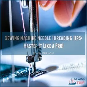 sewing machine needle threading tips