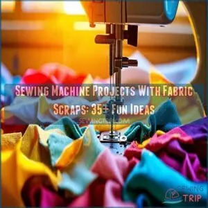 sewing machine projects with fabric scraps