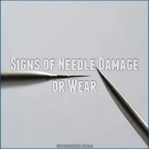 Signs of Needle Damage or Wear