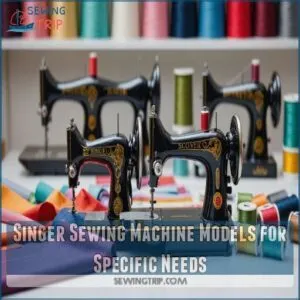 Singer Sewing Machine Models for Specific Needs