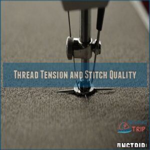 Thread Tension and Stitch Quality Thread Tension and Stitch Quality