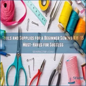 tools and supplies to include in a beginner sewing kit