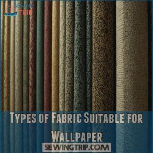 Types of Fabric Suitable for Wallpaper Types of Fabric Suitable for Wallpaper