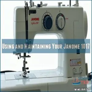 Using and Maintaining Your Janome 1017