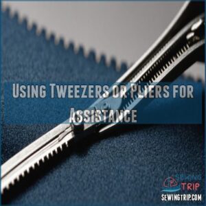 Using Tweezers or Pliers for Assistance