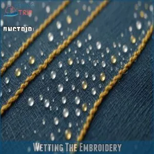 Wetting The Embroidery