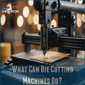 What Can Die Cutting Machines Do